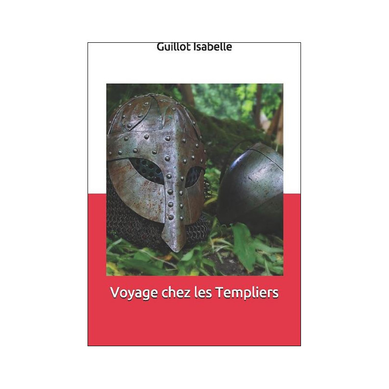 Voyage chez les Templiers et la vengeance du Templier